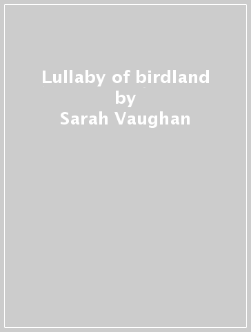 Lullaby of birdland - Sarah Vaughan