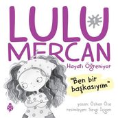 Lulu Mercan Hayat Öreniyor 1