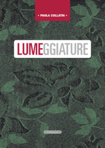 Lumeggiature - Paola Collatin