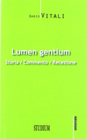 Lumen gentium. Storia, commento, recezione