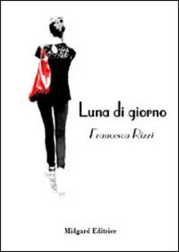 Luna di giorno - Francesca Rizzi