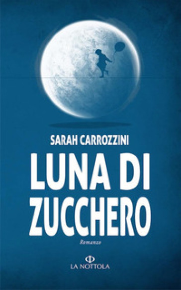 Luna di zucchero - Sarah Carrozzini