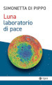 Luna, laboratorio di pace