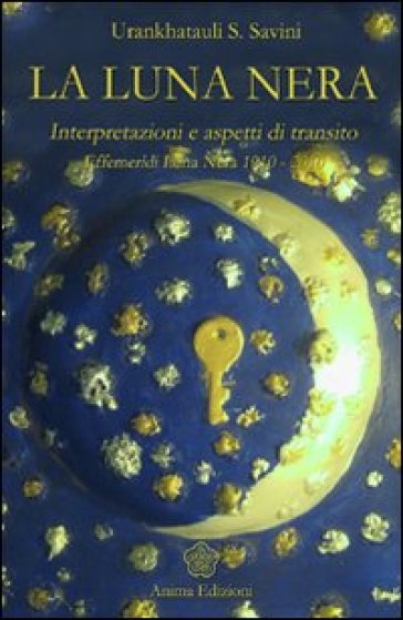 Luna nera. Interpretazioni e aspetti di transito - Sonia Savini