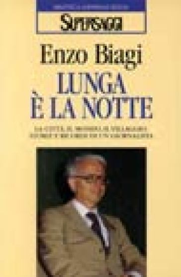 Lunga è la notte - Enzo Biagi