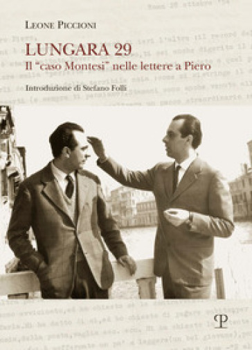 Lungara 29. Il "caso Montesi" nelle lettere a Piero - Leone Piccioni