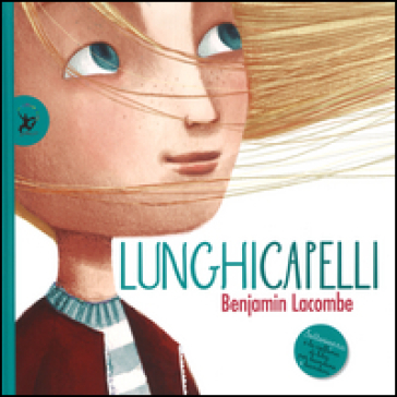 Lunghicapelli. Ediz. illustrata - Benjamin Lacombe