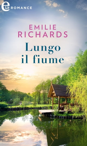 Lungo il fiume (eLit) - Emilie Richards