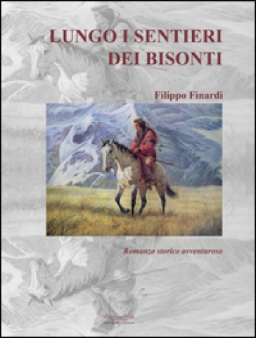 Lungo il sentiero dei bisonti - Filippo Finardi