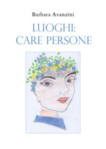 Luoghi: care persone - Barbara Avanzini