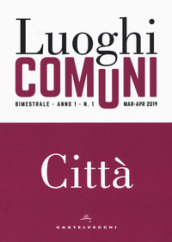 Luoghi comuni (2019). 1: Città (Marzo-Aprile)