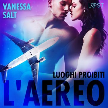 Luoghi proibiti: l'aereo - breve racconto erotico - Vanessa Salt