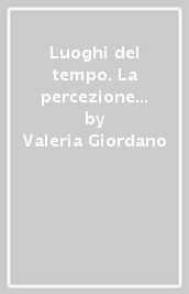 Luoghi del tempo. La percezione del tempo nel carcere e nella società