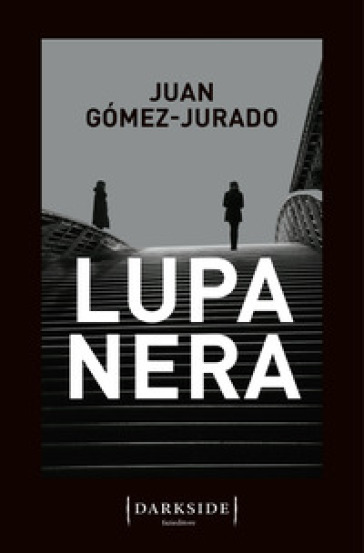 Lupa nera - Juan Gomez-Jurado