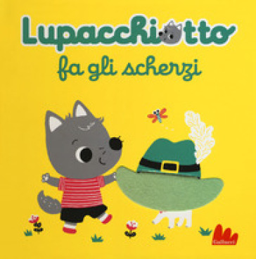 Lupacchiotto fa gli scherzi. Ediz. a colori - Hayashi Emiri