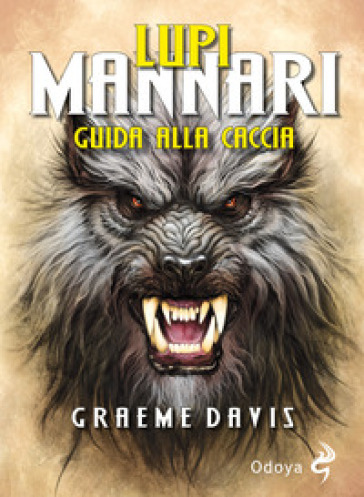 Lupi mannari. Guida alla caccia - Graeme Davis