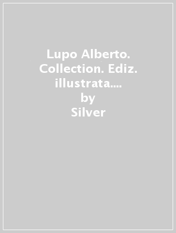 Lupo Alberto. Collection. Ediz. illustrata. 6: Tavole dalla 302 alla 361 - Silver