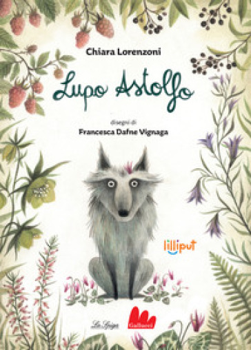 Lupo Astolfo. Ediz. a colori - Chiara Lorenzoni