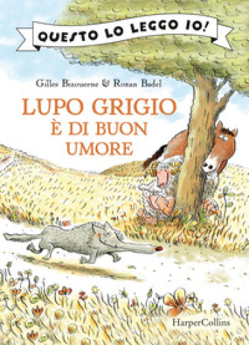 Lupo Grigio è di buon umore. Ediz. a colori - Gilles Bizouerne