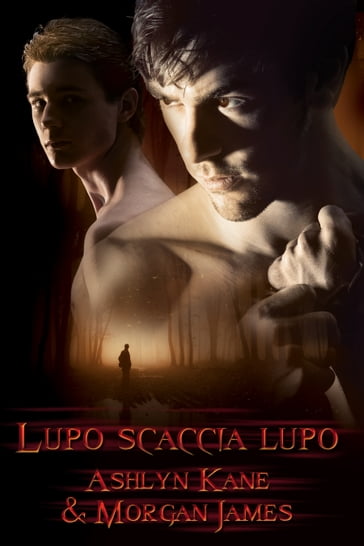 Lupo scaccia lupo - Ashlyn Kane - James Morgan