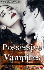 Lust & Monsters 6 Possessive Vampires