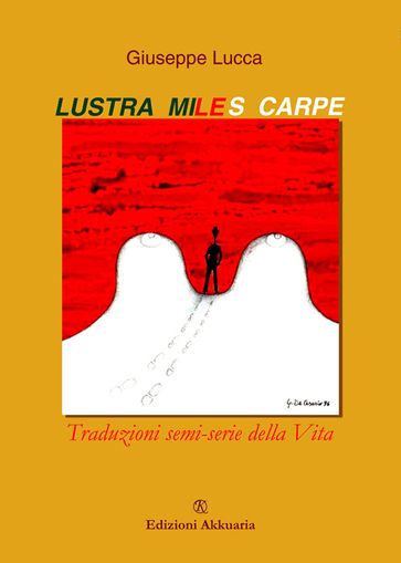 Lustra, miles, carpe! - Giuseppe Lucca