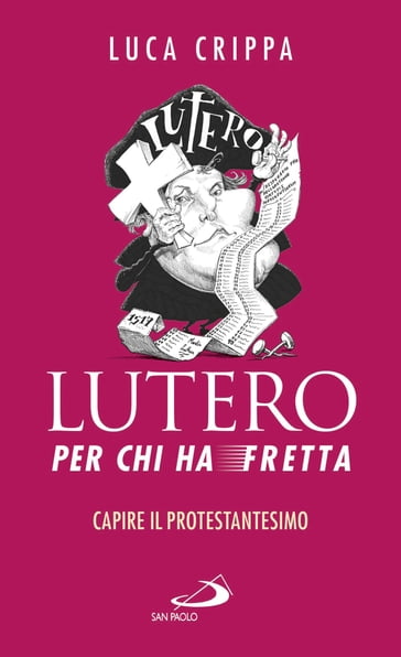 Lutero per chi ha fretta - Luca Crippa