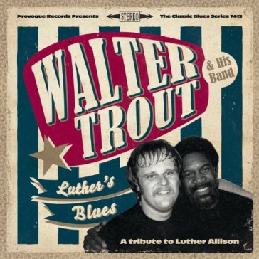 Luther's blues - Walter Trout