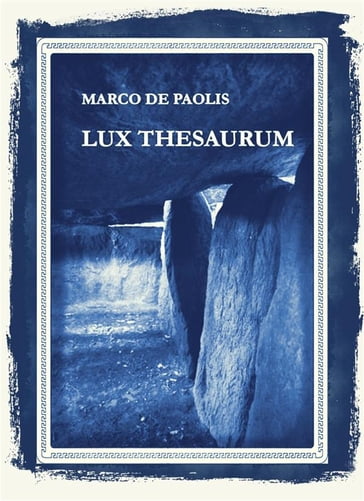 Lux Thesaurum - Marco De Paolis