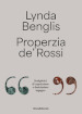 Lynda Benglis, Properzia de  Rossi. «Sculpitrici di capriccioso e destrissimo ingegno». Ediz. italiana e inglese