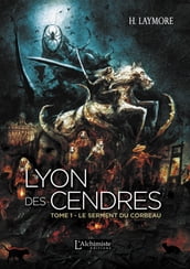 Lyon des Cendres - tome 1 : Le serment du Corbeau