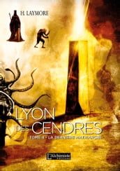 Lyon des Cendres - tome 4 : La dernière Matriarche