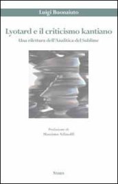 Lyotard e il criticismo kantiano. Una rilettura dell analitica del sublime