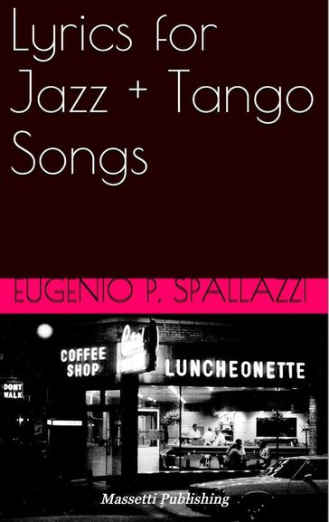 Lyrics for Jazz + Tango songs - Eugenio P. Spallazzi