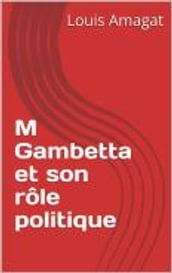 M Gambetta et son rôle politique