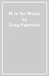 M Is for Music