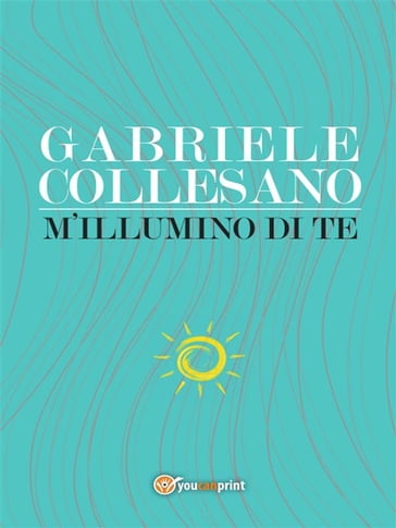 M'illumino di te - Gabriele Collesano