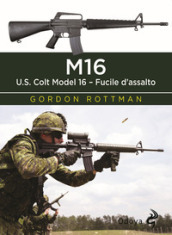 M16. U.S. Colt Model 16. Fucile d assalto