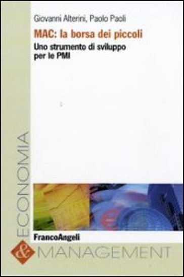 MAC: la borsa dei piccoli. Uno strumento di sviluppo per le Pmi - Giovanni Alterini - Paolo Paoli