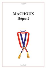 MACHOUX, DÉPUTÉ