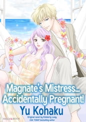 MAGNATE S MISTRESS...ACCIDENTALLY PREGNANT!