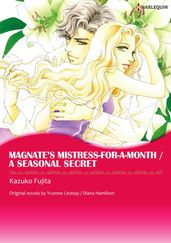 MAGNATE S MISTRESS-FOR-A-MONTH/A SEASONAL SECRET