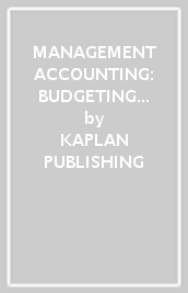 MANAGEMENT ACCOUNTING: BUDGETING - STUDY TEXT