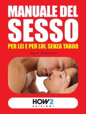 MANUALE DEL SESSO: per Lui e per Lei, senza taboo