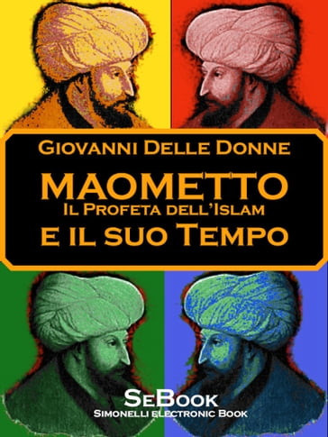 MAOMETTO e il Suo Tempo - Giovanni Delle Donne