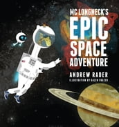 MC Longneck s Epic Space Adventure