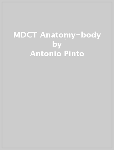 MDCT Anatomy-body - Antonio Pinto