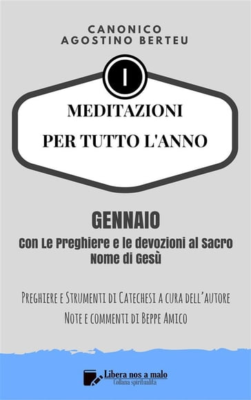 MEDITAZIONI PER TUTTO L'ANNO - Preghiere e Strumenti di Catechesi dell'autore - Canonico Agostino Berteu - Beppe Amico (curatore)