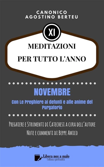 MEDITAZIONI PER TUTTO L'ANNO - Preghiere e Strumenti di Catechesi a cura dell'autore - Canonico Agostino Berteu - Beppe Amico (curatore)