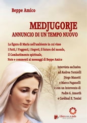 MEDJUGORJE - Annuncio di un tempo nuovo - i fatti, i Veggenti, i Segreti, il futuro del mondo